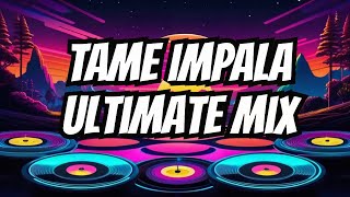 The Ultimate Tame Impala Mashup Mixtape [upl. by Nozicka]