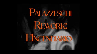 PALAZZESCHI REWORKL LINCENDIARIO [upl. by Leshia]