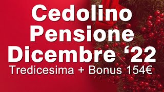 Cedolino della Pensione Inps di Dicembre 2022 con Tredicesima e Bonus di 154€ [upl. by Gilder]