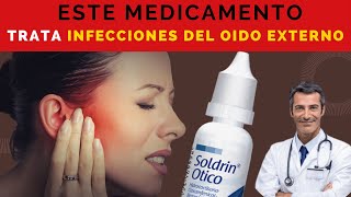 💊 SOLDRIN OTICO para QUE SIRVE Como APLICAR Infecciones del OIDO EXTERNO 🤷‍♂️ DOSIS [upl. by Lletnahs363]