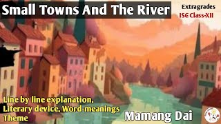 Small Town And The River Mamang Dai Themes  Line by line explanationWordMeanings [upl. by Aniale]