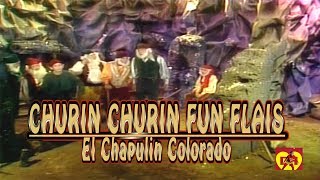 CHURIN CHURIN FUN FLAIS  El Chapulin Colorado [upl. by Reyaht]