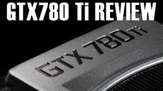 nVidia GTX780 Ti Review Overclocking amp Benchmarks [upl. by Valleau]