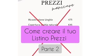 Come creare il tuo Listino Prezzi 💅 Parte 2 [upl. by Eniamrej]