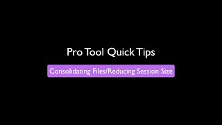 Consolidating a Pro Tools Session [upl. by Adeirf]