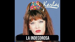 La Indecorosa Karla [upl. by Maridel99]