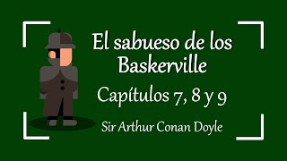 El sabueso de los Baskerville  Capítulo 7 a 9  Sir Arthur Conan Doyle AUDIOLIBRO [upl. by Short800]