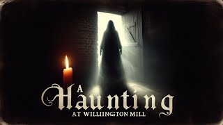 A Haunting At Willington MillEnglish Horror Story americanhorrorstory [upl. by Corrine]