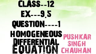 Chapter 9 DIFFERENTIAL EQUATION CLASS12EXERCISE 95QUESTION 1HOMOGENEOUS DIFFERENTIAL EQN [upl. by Akilaz]