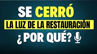 ¿Por qué Cerramos la Luz de la Restauración [upl. by Bust]