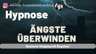 Hypnose Ängste überwinden Für einen besseren Umgang mit Angst [upl. by Abana]