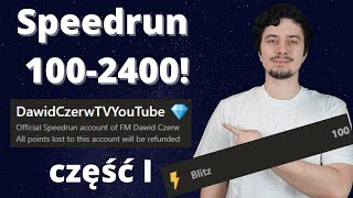 Speedrun 1002400 elo  Część I [upl. by Unhsiv751]