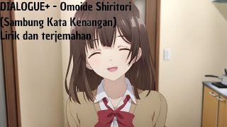 DIALOGUE  Omoide Shiritori  Lirik dan terjemahan  OP Higehiro Song Full [upl. by Atiuqes]