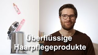 Haarpflegeprodukte die ihr nicht braucht [upl. by Robyn]