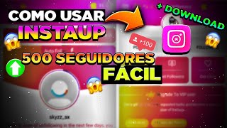 FÁCIL COMO USAR INSTAUP E GANHAR SEGUIDORES DOWNLOAD [upl. by Nylsirhc484]