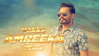 Pakke Amreeka Wale  Full Video  Prabh Gill  Latest Punjabi Song 2016  Speed Records [upl. by Namlas]