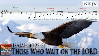 Isaiah 402531 Song NKJV quotThose Who Wait on the LORDquot Esther Mui [upl. by Hcahsem]