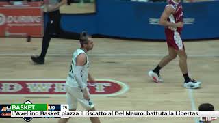 L’Avellino Basket piazza il riscatto al Del Mauro battuta la Libertas [upl. by Ecnarret]