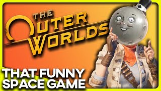 The Outer Worlds Is A Video Game Of All Time [upl. by Hctub]