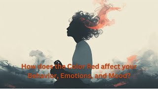 How does the Color Red affect your Behavior Emotions and Mood [upl. by Ahseyn745]