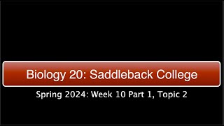 Saddleback Spring 2024 Biol 20  Week 10 Part 1 Topic 2 [upl. by Rosol]