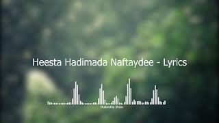 Mahamed Suleyman Tubeec  Heesta Hadimada Naftaydee  Kaban Lyrics [upl. by Carolus]