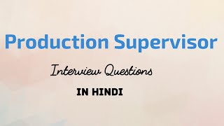 Production Supervisor Interview Questions in Hindi [upl. by Wendel]