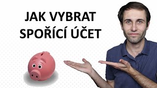 JAK VYBRAT SPOŘÍCÍ ÚČET  Úrok limity podmínky zhodnocení [upl. by Galang]