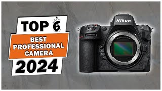 Top 6 Best Professional Cameras Review  Professional DSLR Cameras 2024  Mirrorless Camera [upl. by Biggs570]