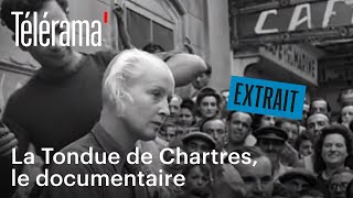 quotLa Tondue de Chartresquot  Extrait du documentaire [upl. by Burnley]