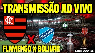 AO VIVO FLAMENGO X BOLÍVAR MARACANÃ  LIBERTADORES 2024 TRANSMISSÃO E COBERTURA COMPLETA [upl. by Deehsar]