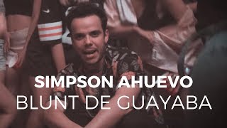 Simpson Ahuevo  Blunt de Guayaba Video Oficial [upl. by Mirabelle]