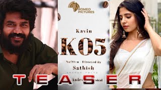 Kavin 05  Official Teaser  Kiss  Anirudh Preethi Asrani  Anirudh  Sathish Release Date  Star [upl. by Anastasius686]