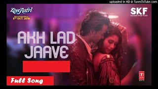 Akh Lad Jaave Full Video Song  Loveratri  Jubin Nautiyal amp Asees Kaur Ft Badshah Full Video [upl. by Aerda477]