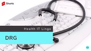 DRG  Health IT Lingo [upl. by Ahsimek889]