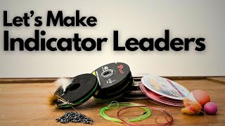 The Easiest Indicator Leaders For Nymphing You Will Make [upl. by Shaddock]