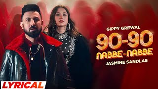 90  90 Nabbe Nabbe Official Lyrical  Gippy Grewal amp Jasmine Sandlas  Sargun Mehta  Roopi Gill [upl. by Bez]