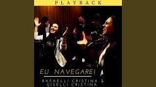 Eu Navegarei feat Giselli Cristina Playback [upl. by Pouncey]