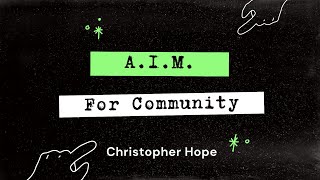 AIM For Community  Chris Hope  1115am [upl. by Whyte]