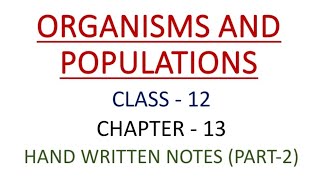 CLASS 12  BIOLOGY  CHAPTER 13  ORGANISMS AND POPULATION  HAND WRITTEN NOTES  PART  2 [upl. by Ilyse]