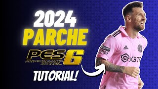 Parche Para PES6 Infinitty Patch 2024  TUTORIAL DE INSTALACION 100 EXPLICADO [upl. by Hgielyk248]