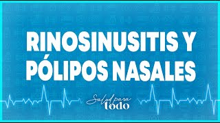 Rinosinusitis y pólipos nasales  Salud para Todo en Teleamiga [upl. by Greg]