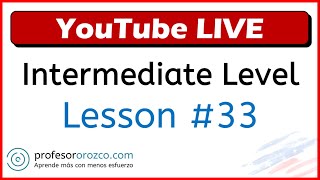 INGLÉS NIVEL INTERMEDIO  LESSON 33 [upl. by Esirec391]