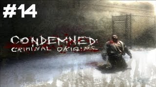 Lets Play Condemned Criminal Origins  Part 14 [upl. by Leemaj]