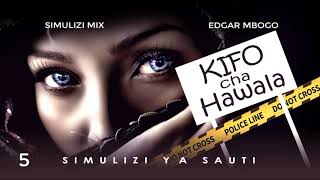 KIFO CHA HAWALA 515  Season I  BY FELIX MWENDA [upl. by Izy831]