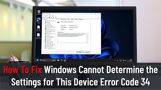 How To Fix quotWindows Cannot Determine the Settings for This Devicequot Error Code 34 [upl. by Pirzada436]