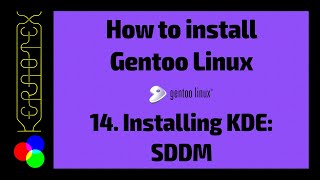 14 Installing KDE SDDM  How to Install Gentoo Linux [upl. by Eadmund]