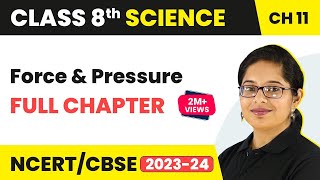 Force and Pressure Full Chapter Class 8 Science  NCERT Science Class 8 Chapter 11 [upl. by Culbert910]