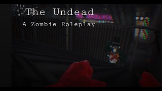 The Undead A Zombie Roleplay [upl. by Convery]