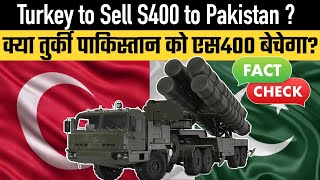 Turkey to Sell S400 to Pakistan   FactCheck Analysis [upl. by Akessej]